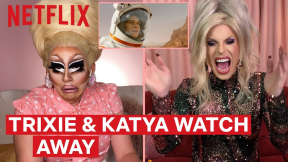 Drag Queens Trixie Mattel & Katya React to Away | I Like to Watch | Netflix