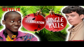 Sex Education Sings “Jingle Balls” | Autotune Christmas | Netflix