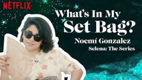 Selena: The Series | What's In My Set Bag: Noemí González | Netflix
