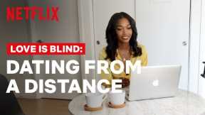 Love Is Blind | Dating From a Distance | Netflix