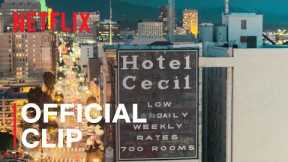 Crime Scene: The Vanishing at the Cecil Hotel | The Kind of Ghosts at the Cecil | Netflix
