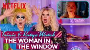 Drag Queens Trixie Mattel & Katya React to The Woman in the Window | I Like to Watch | Netflix