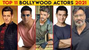 Top 11 Famous and Best Bollywood Actors (2021), Highest Paid,Salman Khan,Akshay Kumar,Hrithik Roshan