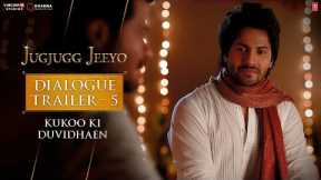 Dialogue Trailer 5 | Kukoo Ki Duvidhaen | JugJugg Jeeyo  | Anil, Neetu, Varun & Kiara | 24th June