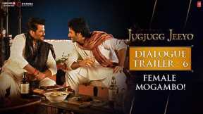 Dialogue Trailer 6 | Female Mogambo! | JugJugg Jeeyo  | Anil, Neetu, Varun & Kiara | In Cinemas Now