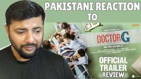 Pakistani Reacts To Doctor G - Official Trailer | Reaction and Review