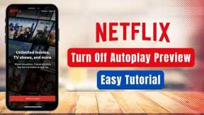 Turn Off Autoplay Previews of Trailers on Netflix !