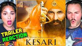 KESARI Trailer - Steph & Andrew's REACTION! | Akshay Kumar | Parineeti Chopra | Anurag Singh
