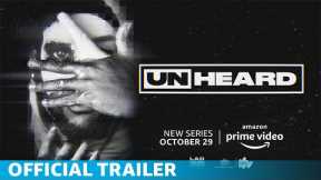 UNHEARD | Official Trailer | Amazon Prime Video