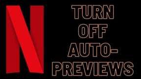 Turn Off Netflix Auto-Previews [Disable those Loud Autoplays]
