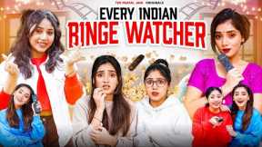 Every Indian Binge Watcher | Ft. Tena Jaiin | The Paayal Jain