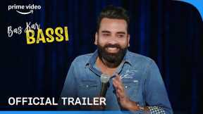 Anubhav Singh Bassi - Bas Kar Bassi | Official Trailer | @AnubhavSinghBassi | Prime Video India