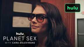 Planet Sex with Cara Delevingne | Official Trailer | Hulu