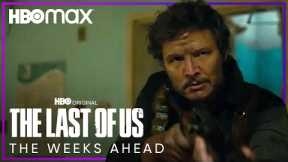 The Weeks Ahead Trailer | The Last of Us | HBO Max