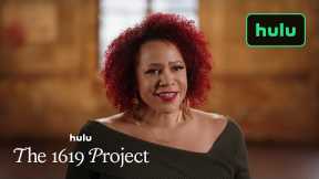 The 1619 Project | An Inside Look | Hulu