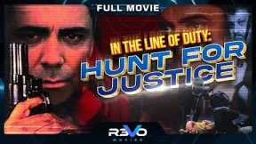 IN THE LINE OF DUTY : HUNT FOR JUSTICE | HD | FULL ACTION MOVIE IN ENGLISH