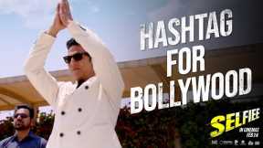 SELFIEE | Hashtag For Bollywood | Akshay, Emraan, Nushrratt, Diana | Raj Mehta | In Cinemas Feb 24
