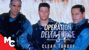 Operation Delta Force 3: Clear Target | Full Movie | Explosive 90s Action!