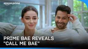 Prime Bae Alert: Varun Announces Ananya's Call Me Bae 😍 | Prime Video India