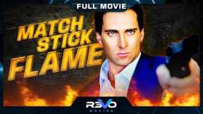 MATCH STICK FLAME | HD | FULL ACTION MOVIE IN ENGLISH