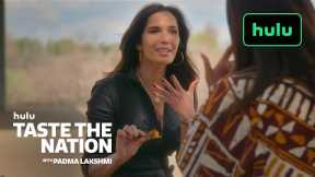 Taste the Nation with Padma Lakshmi Season 2 | Official Trailer | Hulu