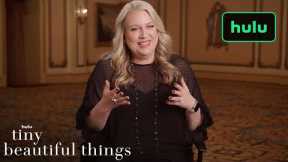 Tiny Beautiful Things | Life-to-Screen Featurette Pt. 2 | Hulu