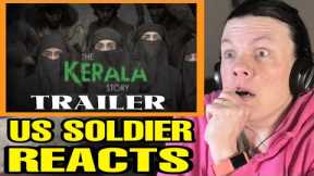 THE KERALA STORY Official Trailer REACTION!!  (US Soldier Reacts)
