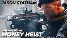 MONEY HEIST - Hollywood English Movie | Jason Statham Blockbuster Action Crime English Full Movie HD