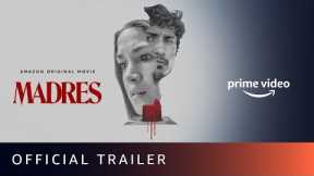 Madres - Official Trailer | New Horror Movie 2021 | Amazon Prime Video