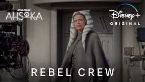 Rebel Crew Featurette | Ahsoka | Disney+