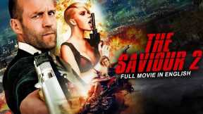 THE SAVIOUR 2 - Hollywood English Movie | Jason Statham Blockbuster Action Full Movie In English