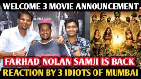 Welcome 3 Movie Teaser | Reaction By 3 Idiots | Akshay K, Sanjay D, Disha P, Raveena T, Suniel S