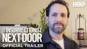 The Insurrectionist Next Door | Official Trailer | HBO