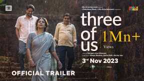 Three Of Us - Official Trailer | Avinash Arun, Shefali Shah, Jaideep Ahlawat & Swanand Kirkire