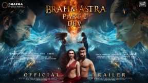 BRAHMĀSTRA PART 2: DEV - Official Trailer | Ranbir Kapoor | Alia Bhatt | Ranveer & Dipeeka P Updates