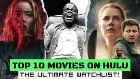 Top 10 Movies on Hulu: The Ultimate Watchlist!
