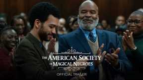 THE AMERICAN SOCIETY OF MAGICAL NEGROES - Official Trailer [HD] - Only In Theaters March 22