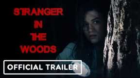 Stranger in the Woods - Official Trailer (2024)