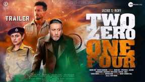 Two Zero One Four - Trailer | Jackie Shroff | Tiger Shroff | Rani Mukerji | Sandip Patel Zee Studios