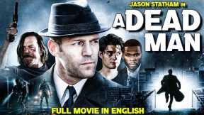 A DEAD MAN - Hollywood Movie | Jason Statham, Mickey Rourke, 50 Cent | Superhit Action English Movie