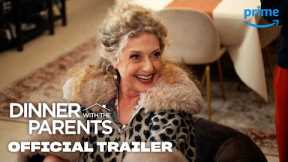 Dinner With The Parents - Official Trailer | Prime Video