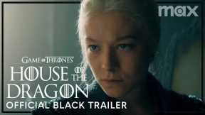 House of the Dragon | Official Black Trailer | Max