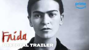 FRIDA - Official Trailer | Prime Video