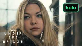 Chloe Guidry | Under The Bridge | Hulu