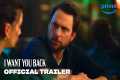 I Want You Back - Official Trailer |