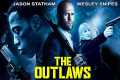 THE OUTLAWS - Jason Statham &