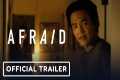 AFRAID: Exclusive Official Trailer