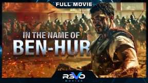 IN THE NAME OF BEN-HUR | ACTION ADVENTURE MOVIE | FULL FREE THRILLER FILM IN ENGLISH | REVO MOVIES