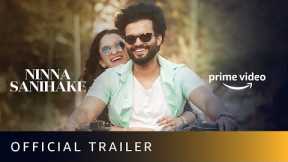 Ninna Sanihake Official Trailer | New Kannada Movie 2021 | Amazon Prime Video