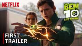 BEN 10: Live Action Movie – First Trailer | Tom Holland | Netflix (4K)